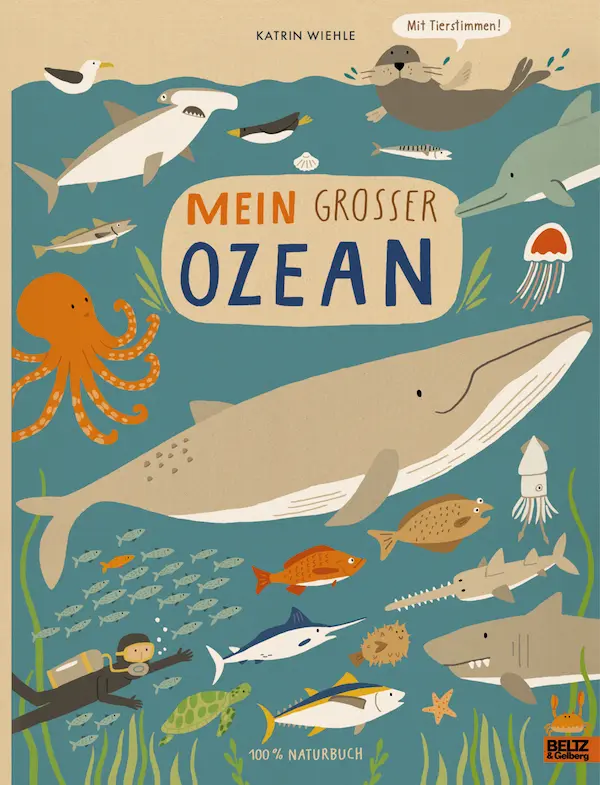 Illustrierter Buchumschlag mit vielen Meerestieren wie Walen, Tintenfischen, Delfinen, Fischen, Schildkröten und einem Taucher. Ideal für Fans von Kinderbüchern zum Thema Reisen – der Titel „Mein Großer Ozean“ steht in verspielten Schriftarten im Mittelpunkt. Der Hintergrund ist blau.