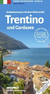 Reiseführer Entdeckertouren mit dem Wohnmobil Trentino und Gardasee
